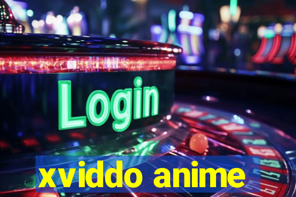 xviddo anime